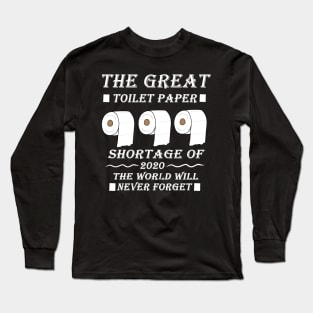 Funny Toilet Paper The Great Toilet Paper Shortage Of 2020 Panic T-Shirt Long Sleeve T-Shirt